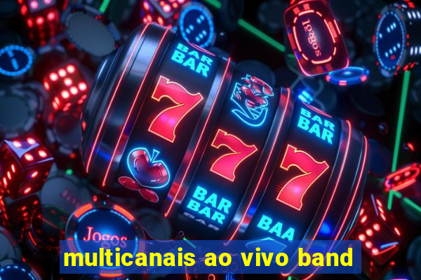 multicanais ao vivo band